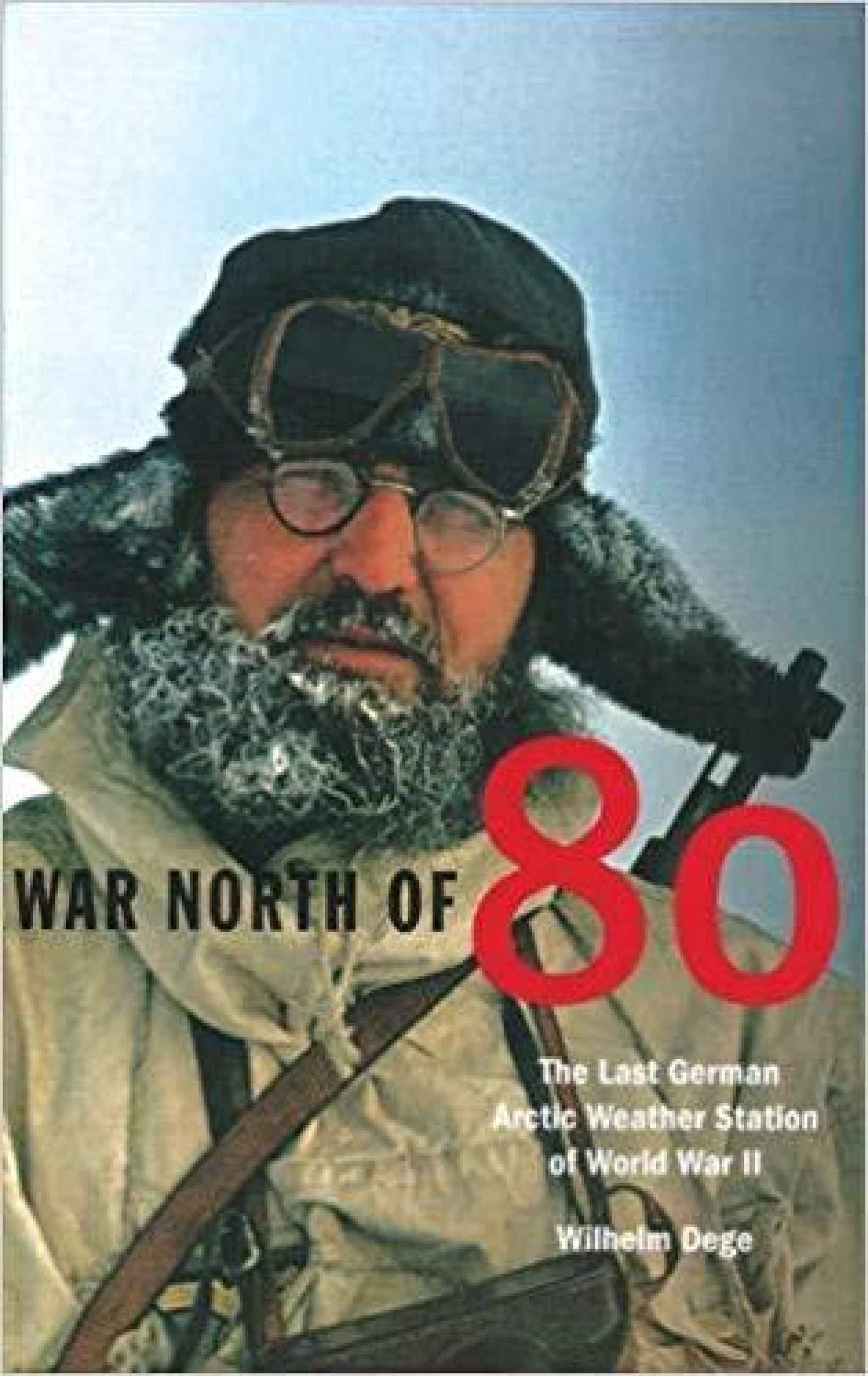 Portada de 'War North of 80: The Last German Arctic Weather Station of World War II'.